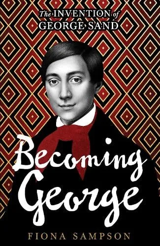 Fiona Sampson Becoming George