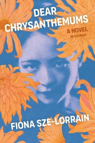 Fiona Sze-Lorrain Dear Chrysanthemums