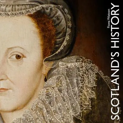 Fiona Watson Scotland's History