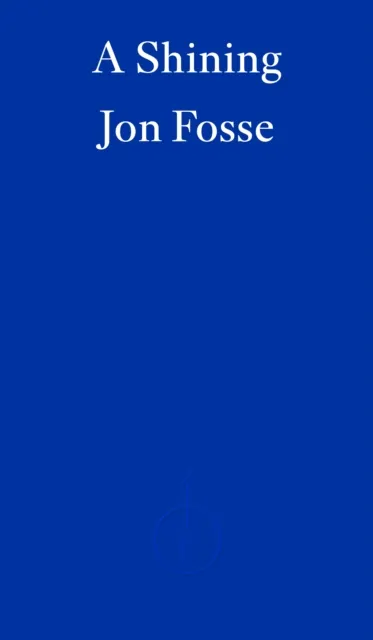 Jon Fosse A Shining