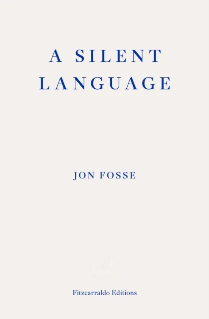 Jon Fosse A Silent Language