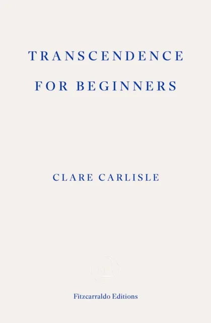 Clare Carlisle Transcendence for Beginners