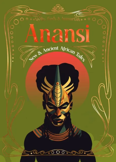 Flame Tree Publishing Anansi : & Ancient African Tales