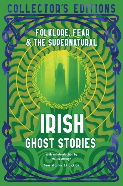 Flame Tree Publishing Irish Ghost Stories : Folklore, Fear & The Supernatural