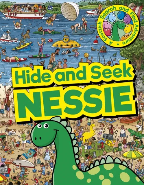 Floris Books Hide And Seek Nessie : A Scottish Search And Find Adventure