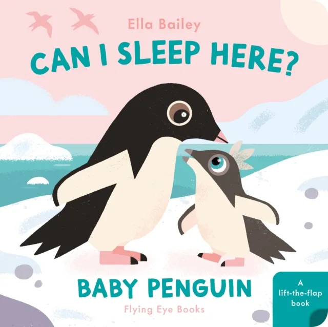 Ella Bailey Can I Sleep Here? Baby Penguin