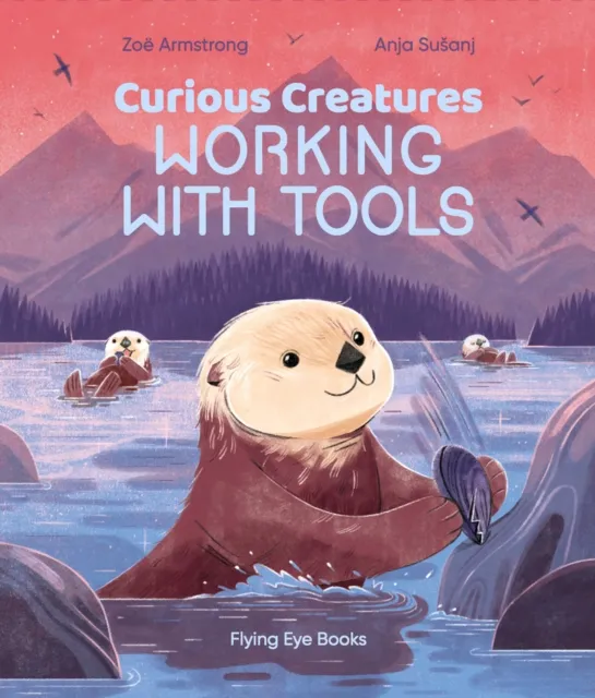 Flying Eye Books Curious Creatures Working With Tools