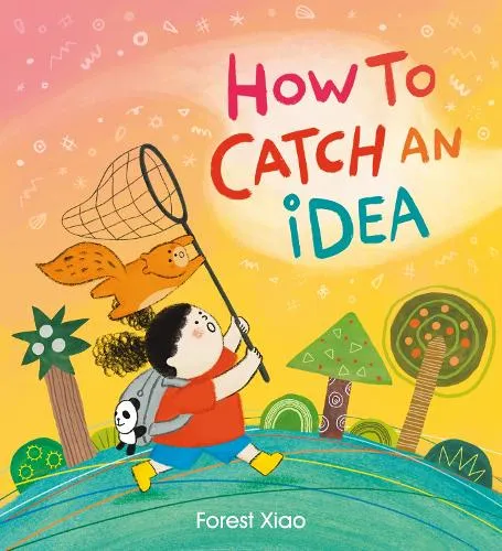 Forest Xiao How to Catch an Idea