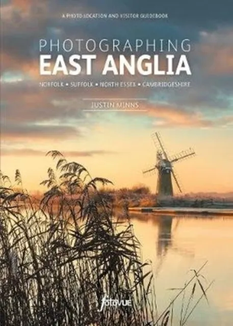 FotoVue Limited Photographing East Anglia : The Most Beautiful Places To Visit