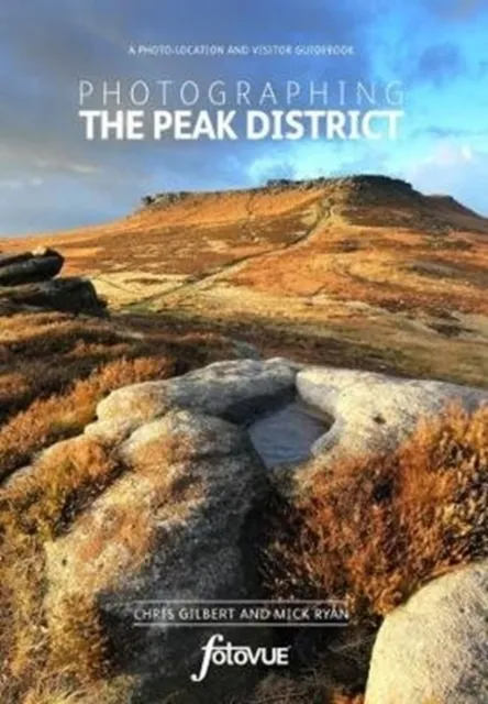 FotoVue Limited Photographing The Peak District : The Most Beautiful Places To Visit