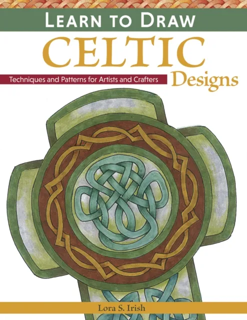Fox Chapel Publishing Learn To Draw Celtic Designs : Exercises And Patterns For Artists And Crafters