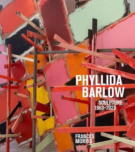 Frances Morris Phyllida Barlow: Sculpture 1963-2023