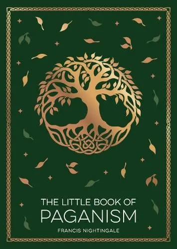 Francis Nightingale The Little Book of Paganism