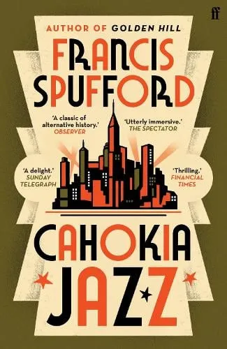 Francis Spufford Cahokia Jazz