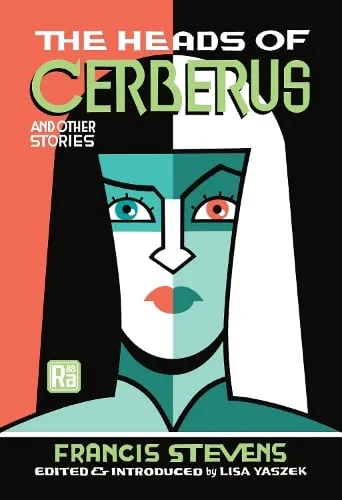 Francis Stevens The Heads of Cerberus and Other Stories