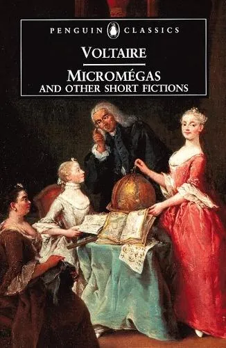 Francois Voltaire Micromegas and Other Short Fictions