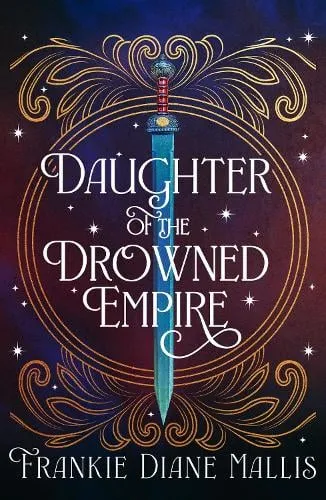 Frankie Diane Mallis Daughter of the Drowned Empire