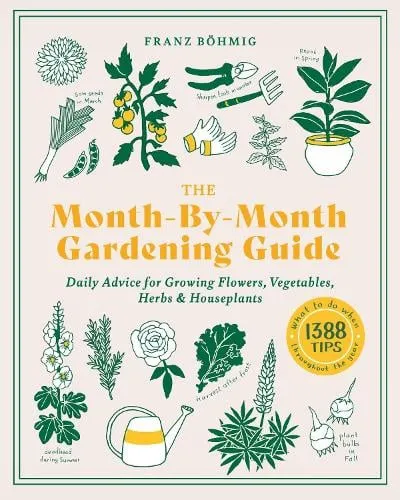 Franz Bohmig The Month-by-Month Gardening Guide