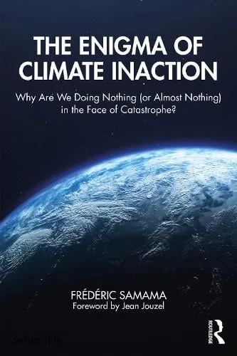 Frédéric Samama The Enigma of Climate Inaction