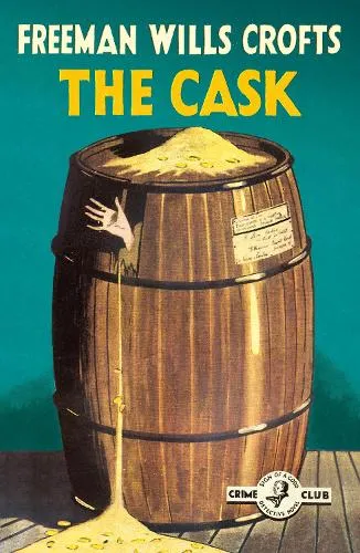 Freeman Wills Crofts The Cask