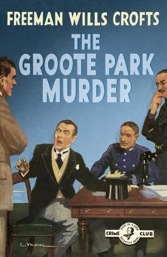 Freeman Wills Crofts The Groote Park Murder