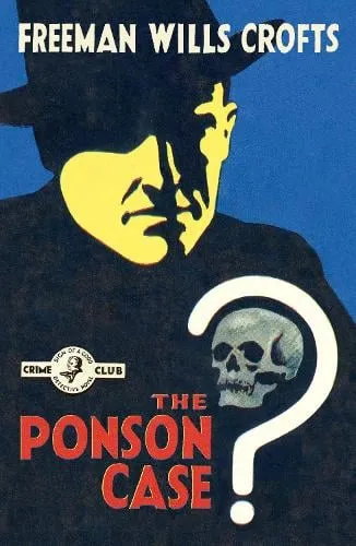 Freeman Wills Crofts The Ponson Case