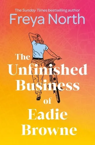 Freya North The Unfinished Business of Eadie Browne