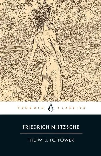 Friedrich Nietzsche The Will to Power