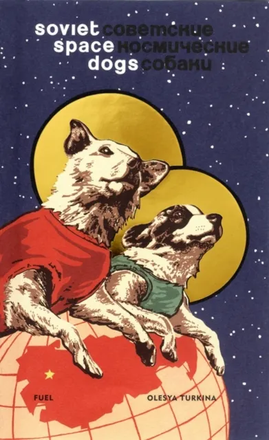 Fuel Publishing Soviet Space Dogs