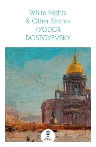 Fyodor Dostoyevsky White Nights & Other Stories
