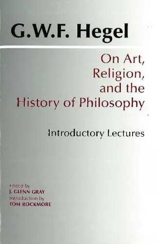 G. W. F. Hegel On Art, Religion, and the History of Philosophy