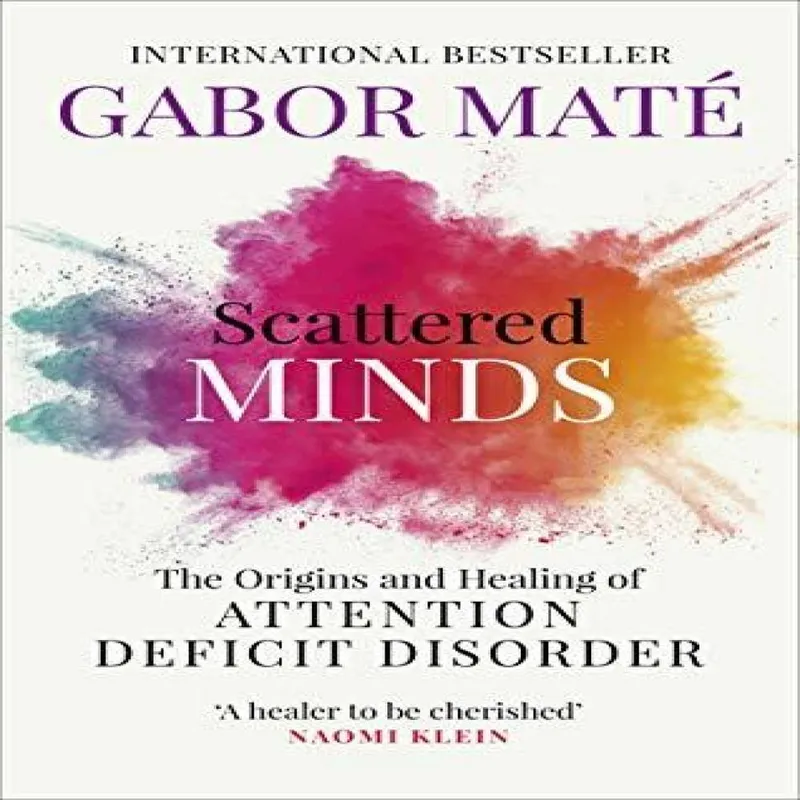 Ebury Publishing Scattered Minds : The Origins And Healing Of Attention Deficit Disorder
