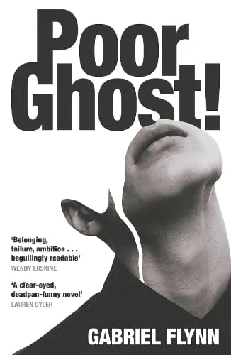 Hodder & Stoughton Poor Ghost! : 'Place, Belonging, Failure, Ambition . . . Beguilingly Readable' Wendy Erskine