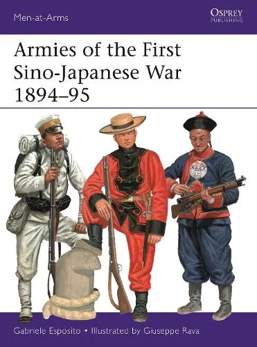 Gabriele Esposito Armies of the First Sino-Japanese War 1894–95