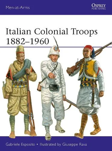 Gabriele Esposito Italian Colonial Troops 1882–1960