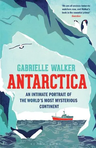 Gabrielle Walker Antarctica