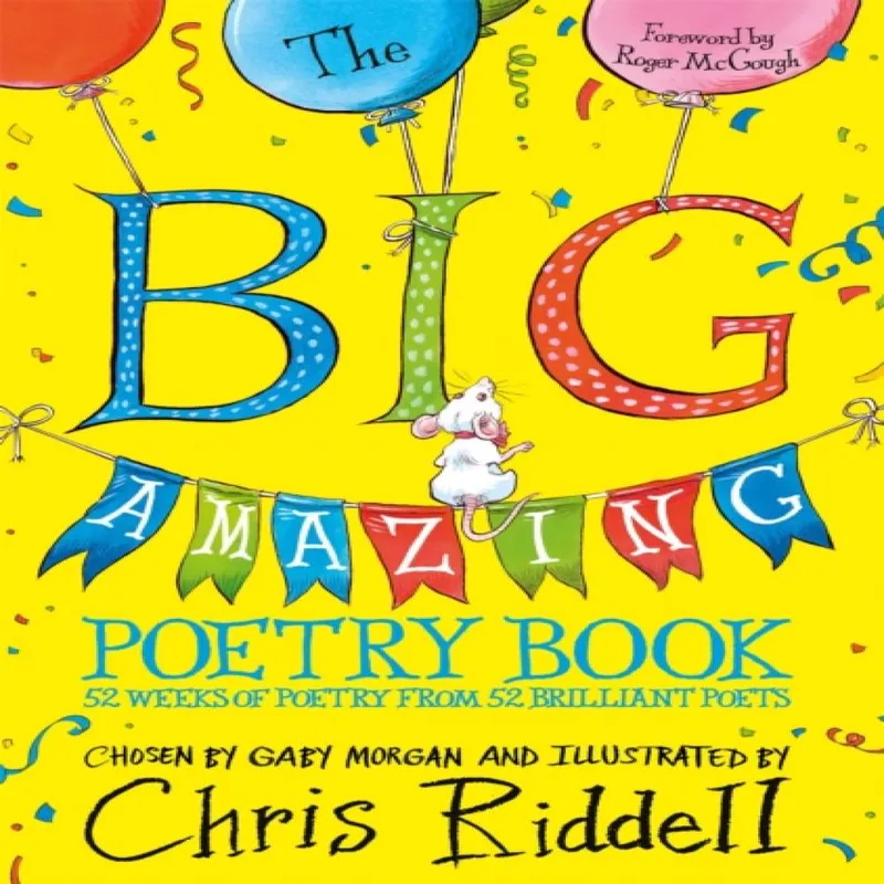 Gaby Morgan The Big Amazing Poetry Book : 52 Weeks of Poetry From 52 Brilliant Multicolor