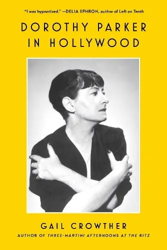 Gail Crowther Dorothy Parker in Hollywood