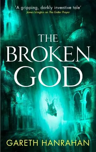 Gareth Hanrahan The Broken God