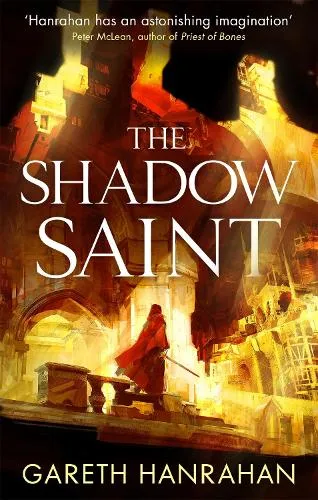 Gareth Hanrahan The Shadow Saint