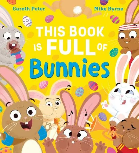 Gareth Peter This Book is Full of Bunnies