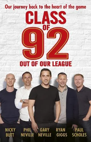 Gary Neville Class of 92: Out of Our League