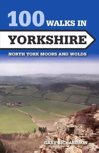 Gary Richardson 100 Walks in Yorkshire