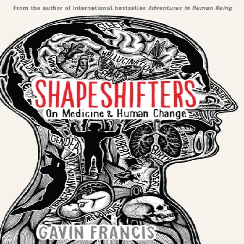 Gavin Francis Shapeshifters Hardback Book Multicolor