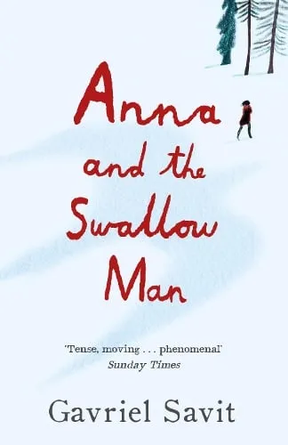 Gavriel Savit Anna and the Swallow Man