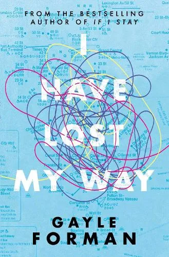 Gayle Forman I Have Lost My Way