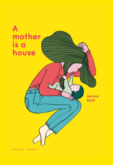 Aurore Petit Mother Is a House Hardback Book Multicolor