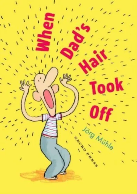 Gecko Press When Dad'S Hair Took Off