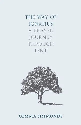 Gemma Simmonds The Way of Ignatius