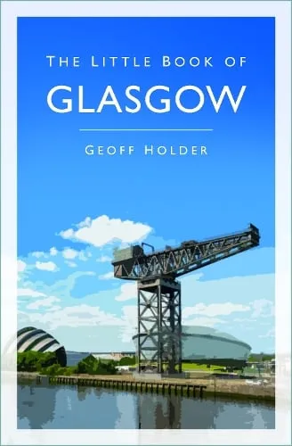 Geoff Holder The Little Book of Glasgow
